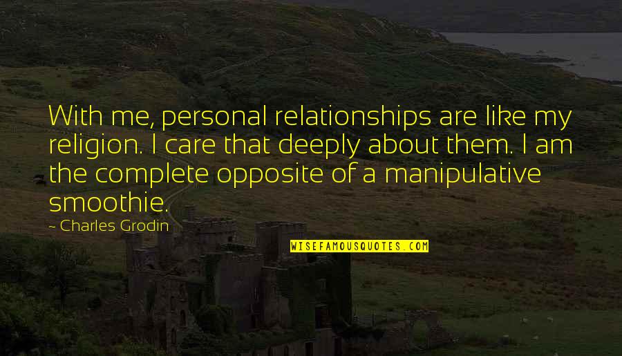 Religion And Relationships Quotes By Charles Grodin: With me, personal relationships are like my religion.