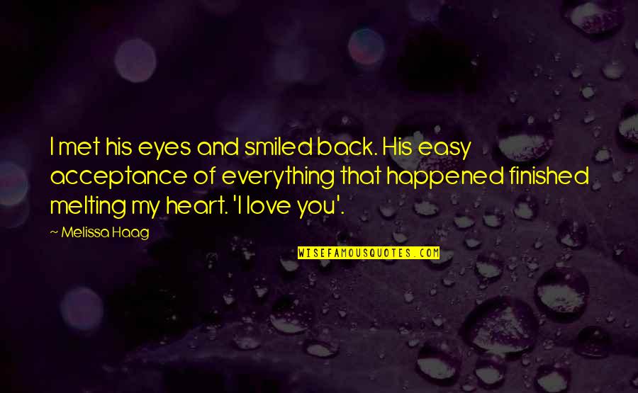 Religion And Relationships Quotes By Melissa Haag: I met his eyes and smiled back. His Religion And Relationships Quotes By Melissa Haag: I met his eyes and smiled back. His