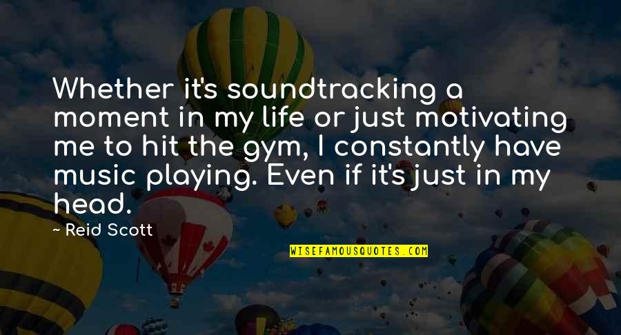 Religion And Relationships Quotes By Reid Scott: Whether it's soundtracking a moment in my life