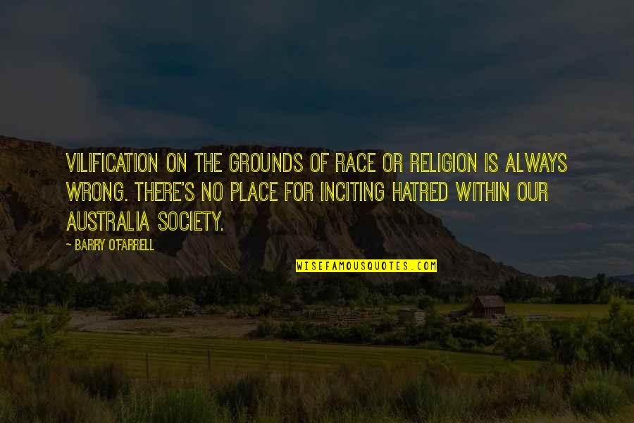 Religion And Society Quotes By Barry O'Farrell: Vilification on the grounds of race or religion