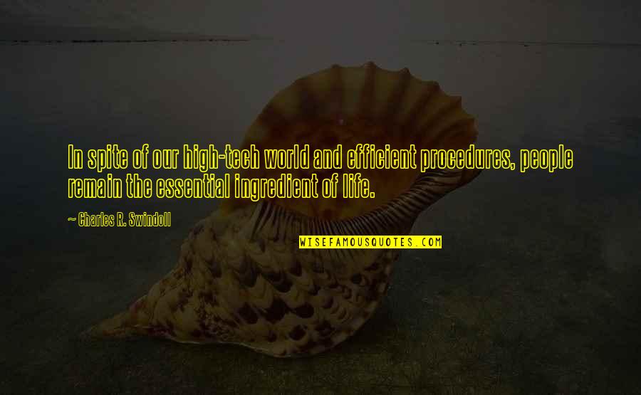 Religion And The World Quotes By Charles R. Swindoll: In spite of our high-tech world and efficient Religion And The World Quotes By Charles R. Swindoll: In spite of our high-tech world and efficient