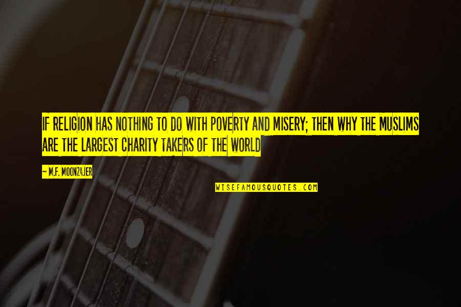 Religion And The World Quotes By M.F. Moonzajer: If religion has nothing to do with poverty Religion And The World Quotes By M.F. Moonzajer: If religion has nothing to do with poverty