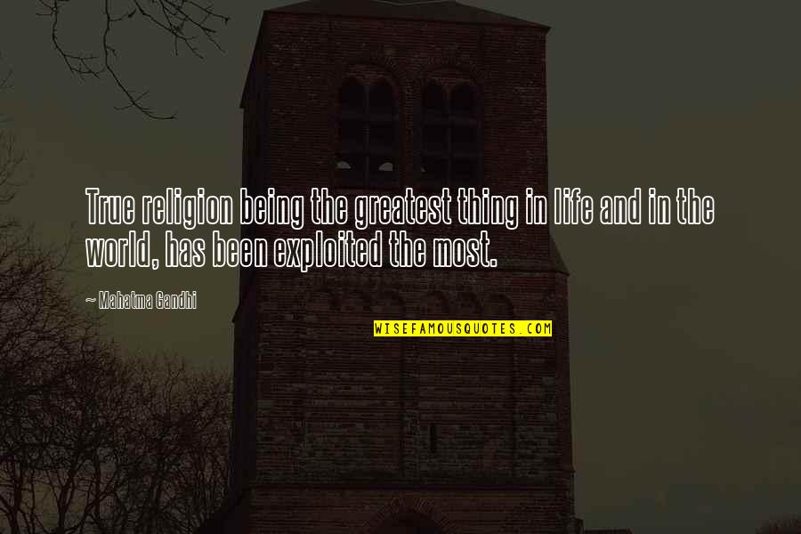 Religion And The World Quotes By Mahatma Gandhi: True religion being the greatest thing in life Religion And The World Quotes By Mahatma Gandhi: True religion being the greatest thing in life