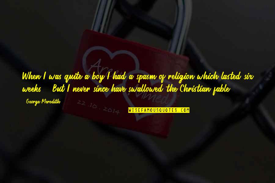 Religion Atheism Quotes By George Meredith: When I was quite a boy I had Religion Atheism Quotes By George Meredith: When I was quite a boy I had