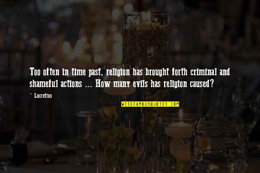 Religion Atheism Quotes By Lucretius: Too often in time past, religion has brought