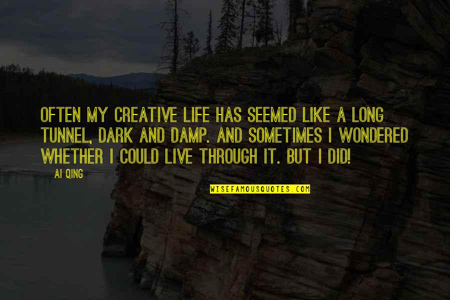 Religion From The Crucible Quotes By Ai Qing: Often my creative life has seemed like a Religion From The Crucible Quotes By Ai Qing: Often my creative life has seemed like a