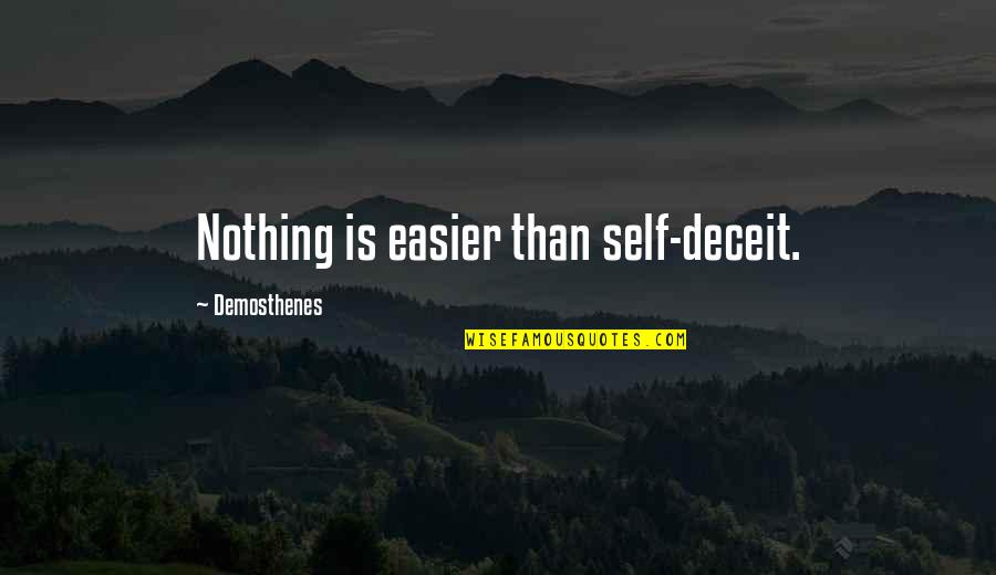 Religion In Fahrenheit 451 Quotes By Demosthenes: Nothing is easier than self-deceit. Religion In Fahrenheit 451 Quotes By Demosthenes: Nothing is easier than self-deceit.