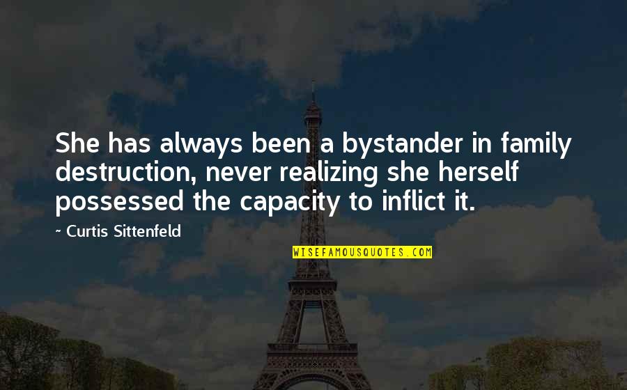 Religion In Huck Finn Quotes By Curtis Sittenfeld: She has always been a bystander in family Religion In Huck Finn Quotes By Curtis Sittenfeld: She has always been a bystander in family