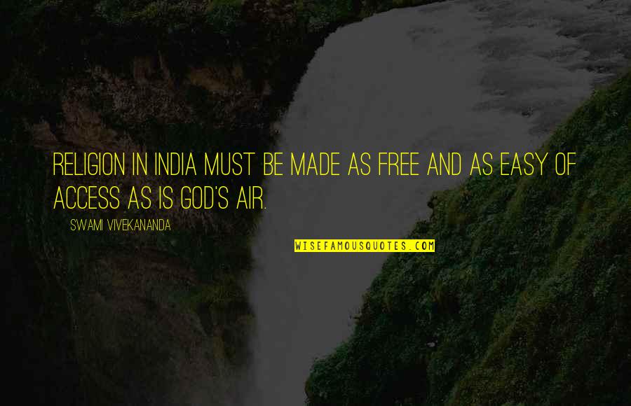 Religion In India Quotes By Swami Vivekananda: Religion in India must be made as free