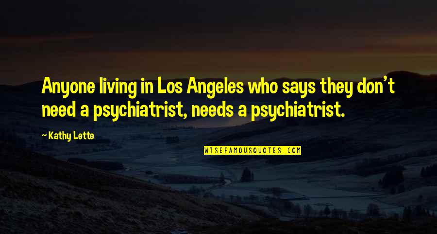 Religion In The Catcher In The Rye Quotes By Kathy Lette: Anyone living in Los Angeles who says they