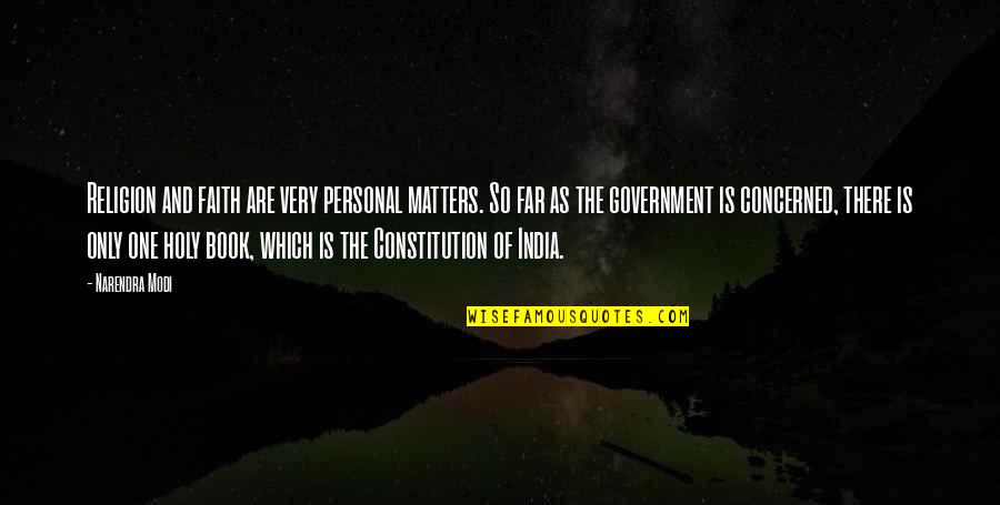 Religion In The Constitution Quotes By Narendra Modi: Religion and faith are very personal matters. So