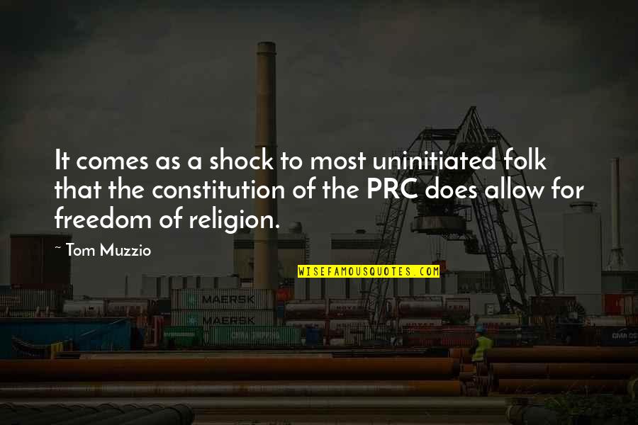 Religion In The Constitution Quotes By Tom Muzzio: It comes as a shock to most uninitiated