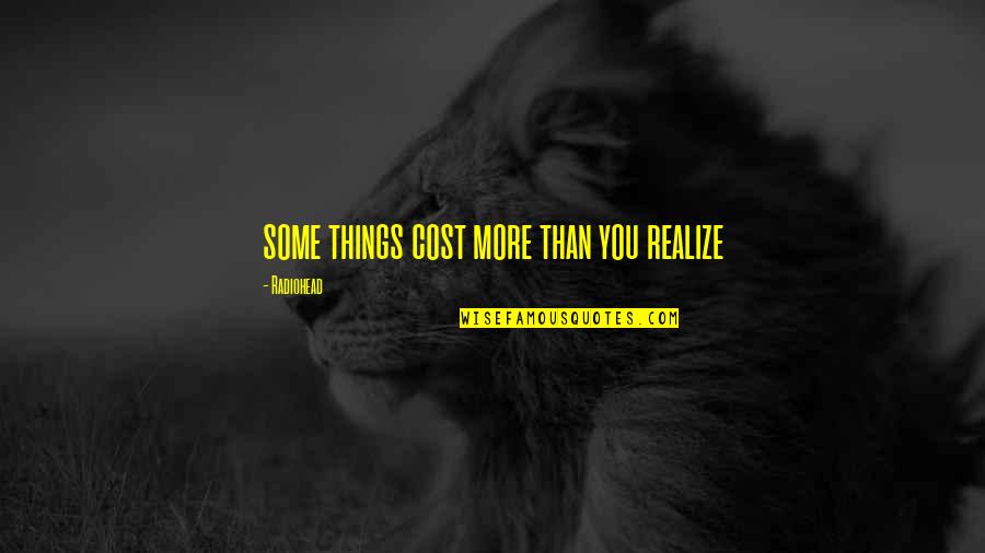 Religion In The Handmaid's Tale Quotes By Radiohead: some things cost more than you realize Religion In The Handmaid's Tale Quotes By Radiohead: some things cost more than you realize