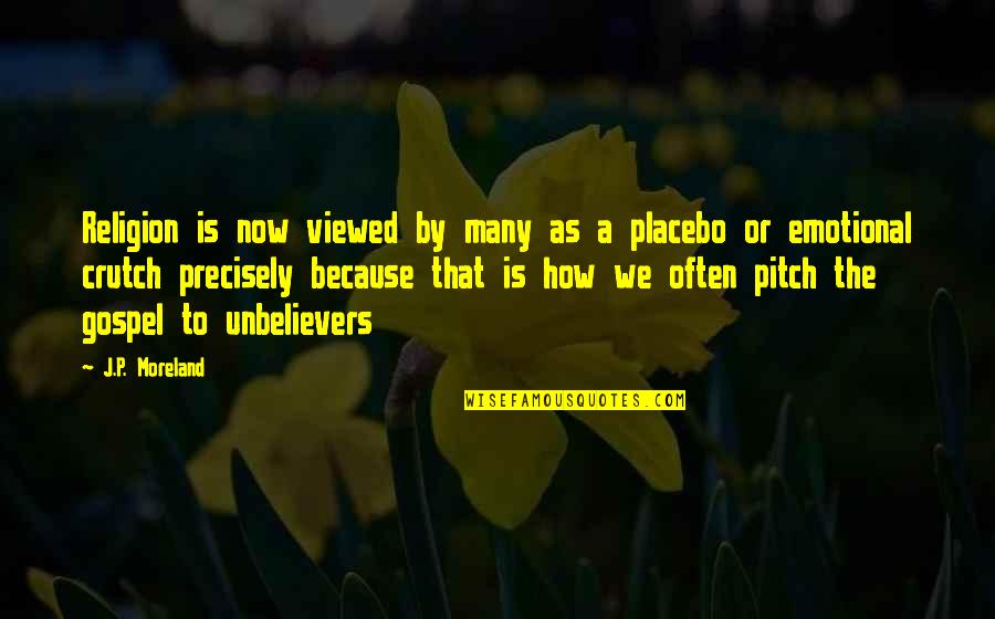 Religion Is A Crutch Quotes By J.P. Moreland: Religion is now viewed by many as a Religion Is A Crutch Quotes By J.P. Moreland: Religion is now viewed by many as a
