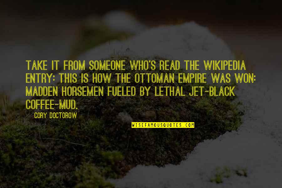 Religion Neutral Holiday Quotes By Cory Doctorow: Take it from someone who's read the Wikipedia