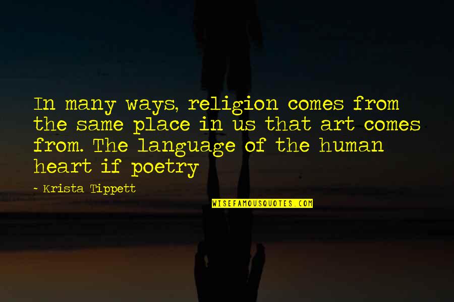 Religion Of Humanity Quotes By Krista Tippett: In many ways, religion comes from the same Religion Of Humanity Quotes By Krista Tippett: In many ways, religion comes from the same