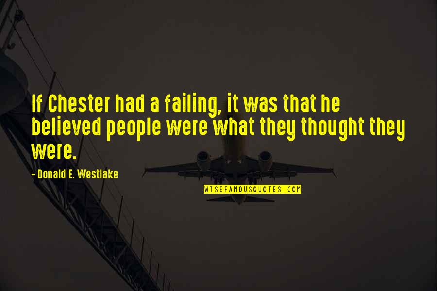 Religion Quotations Quotes By Donald E. Westlake: If Chester had a failing, it was that