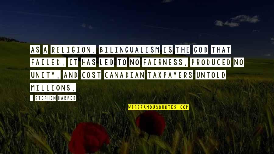 Religion Unity Quotes By Stephen Harper: As a religion, bilingualism is the god that