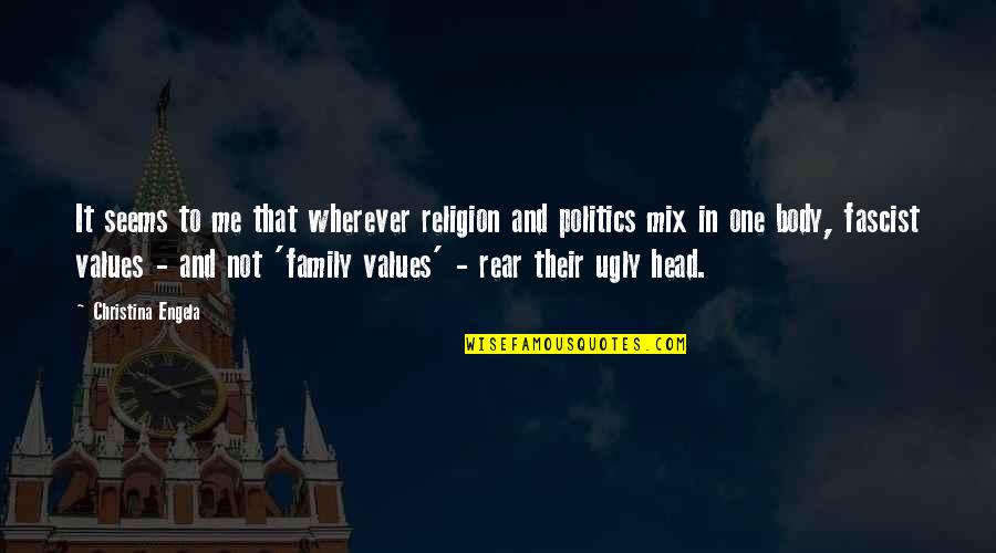 Religion Values Quotes By Christina Engela: It seems to me that wherever religion and