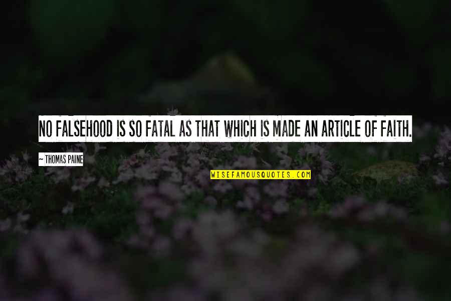 Religion Versus Faith Quotes By Thomas Paine: No falsehood is so fatal as that which