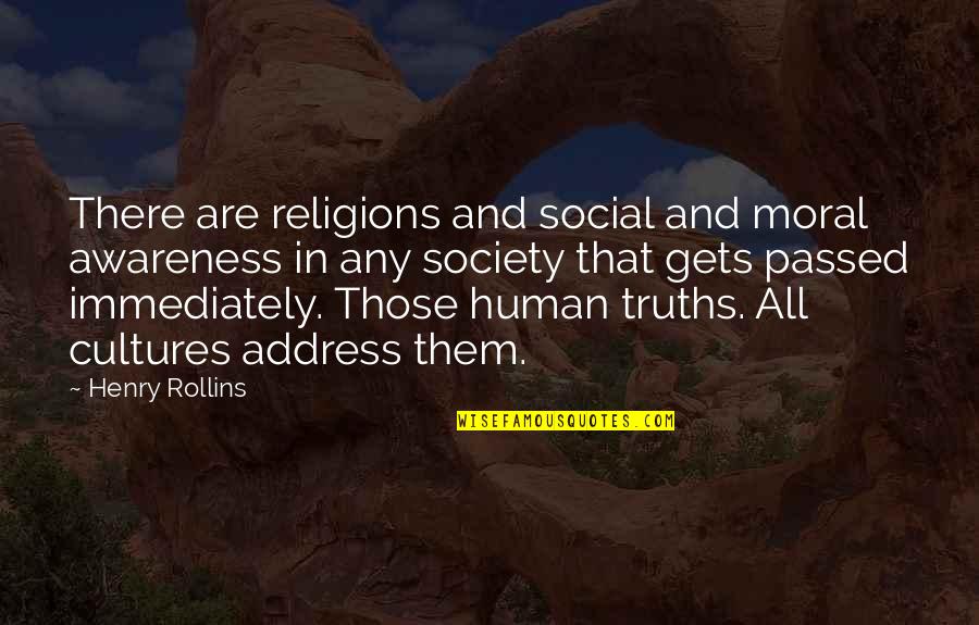 Religions Quotes By Henry Rollins: There are religions and social and moral awareness