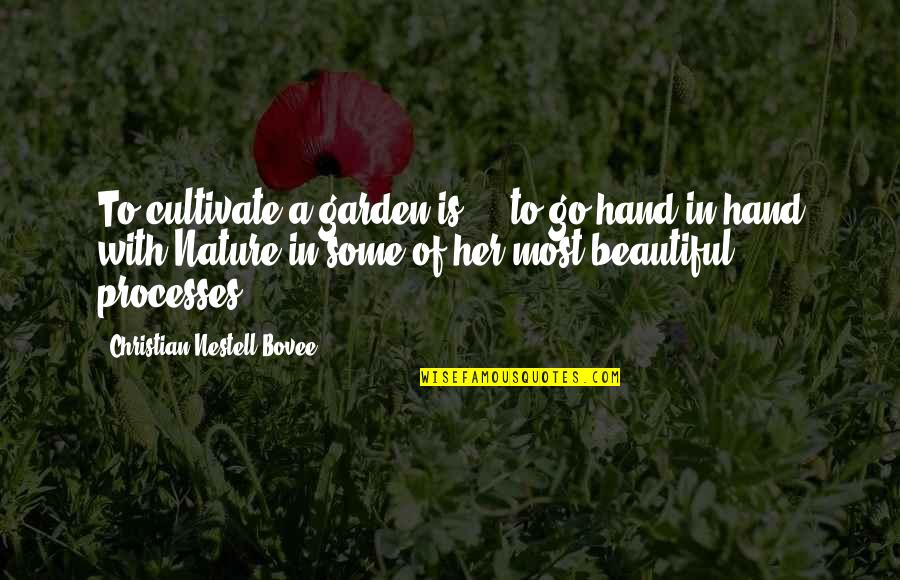 Religiosas Del Quotes By Christian Nestell Bovee: To cultivate a garden is ... to go