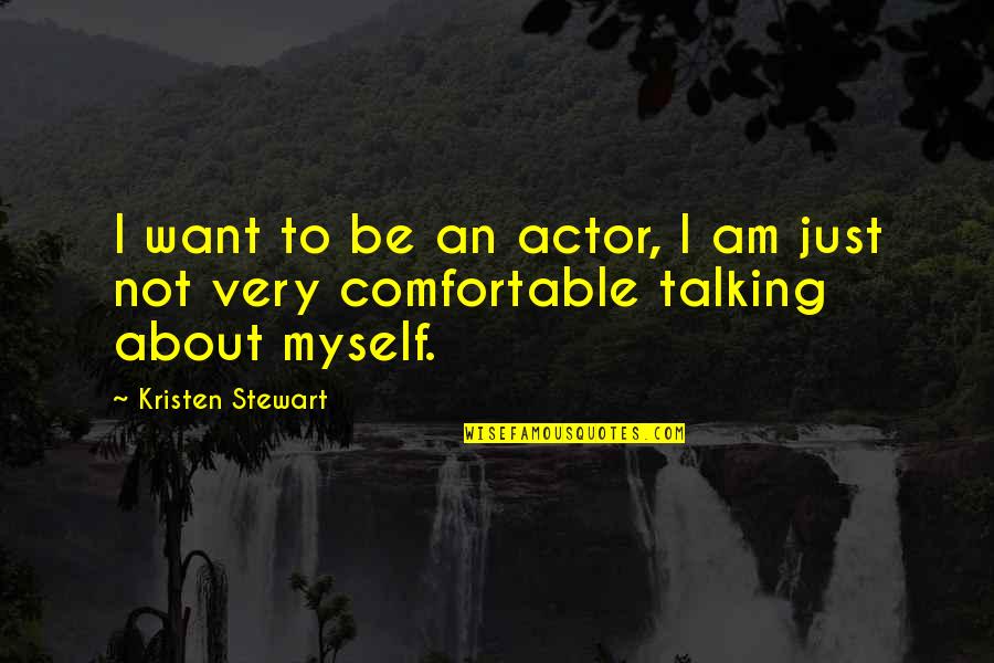 Religiosas Oblatas Quotes By Kristen Stewart: I want to be an actor, I am