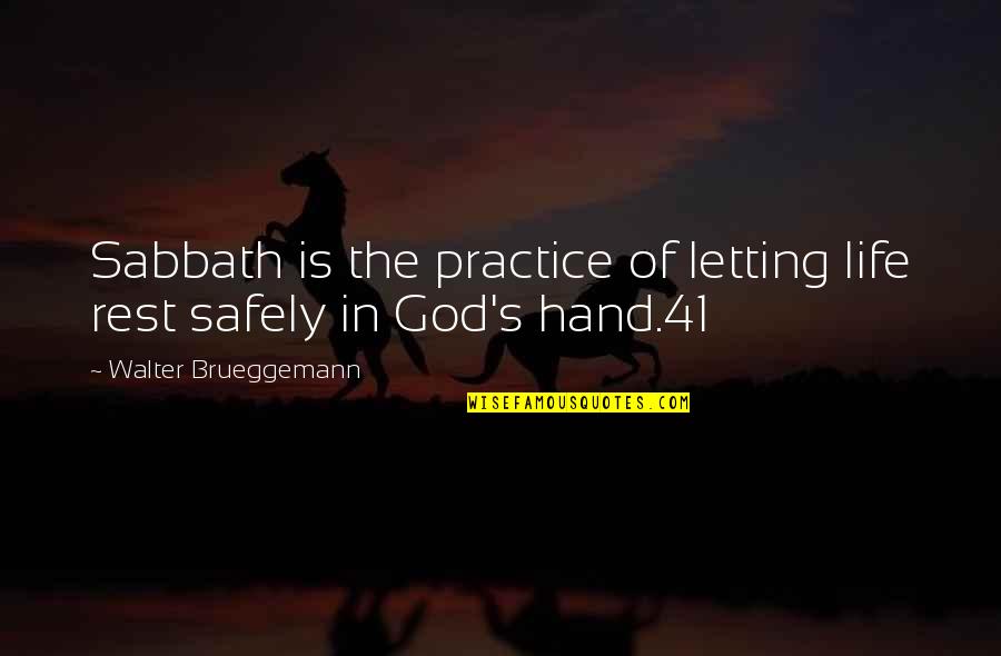 Religiosi Quotes By Walter Brueggemann: Sabbath is the practice of letting life rest Religiosi Quotes By Walter Brueggemann: Sabbath is the practice of letting life rest