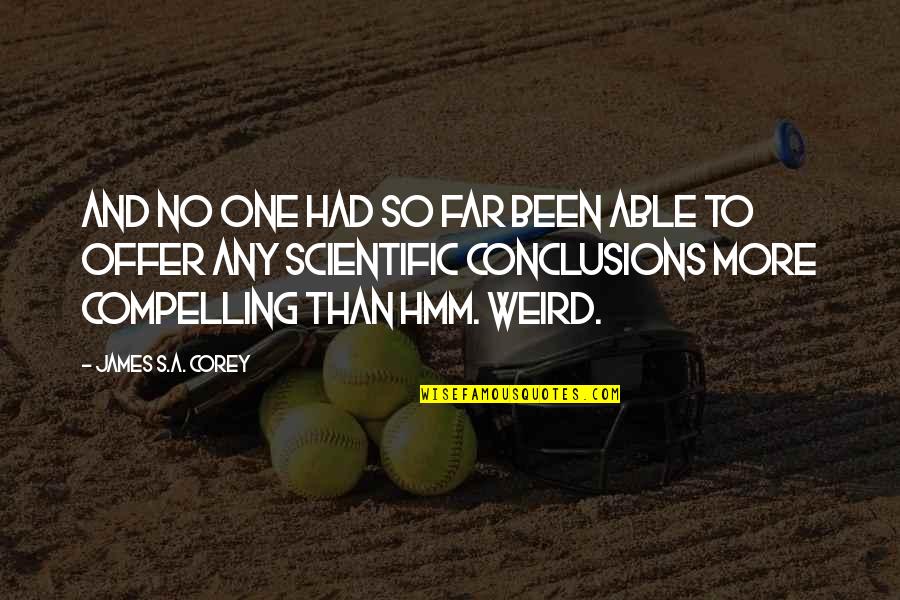 Religiosidade Quotes By James S.A. Corey: and no one had so far been able Religiosidade Quotes By James S.A. Corey: and no one had so far been able