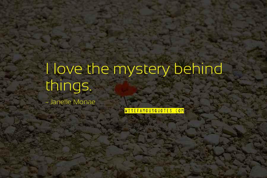 Religious Christmas Images And Quotes By Janelle Monae: I love the mystery behind things. Religious Christmas Images And Quotes By Janelle Monae: I love the mystery behind things.