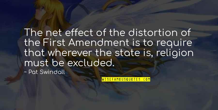 Religious Distortion Quotes By Pat Swindall: The net effect of the distortion of the