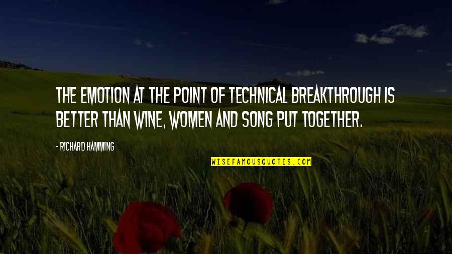 Religious Grieving Quotes By Richard Hamming: The emotion at the point of technical breakthrough