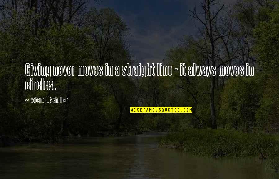 Religious Jewels Quotes By Robert H. Schuller: Giving never moves in a straight line -