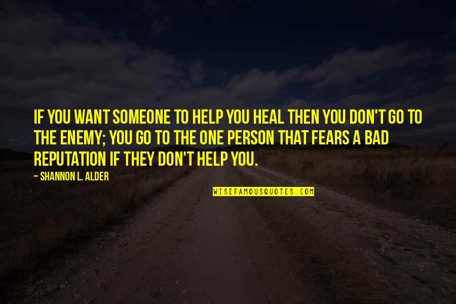 Religious Leaders Quotes By Shannon L. Alder: If you want someone to help you heal