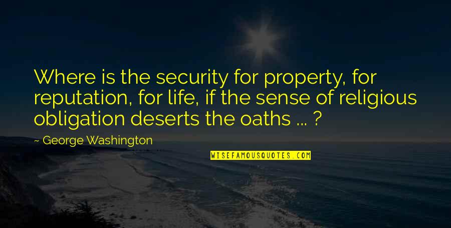 Religious Life Quotes By George Washington: Where is the security for property, for reputation,