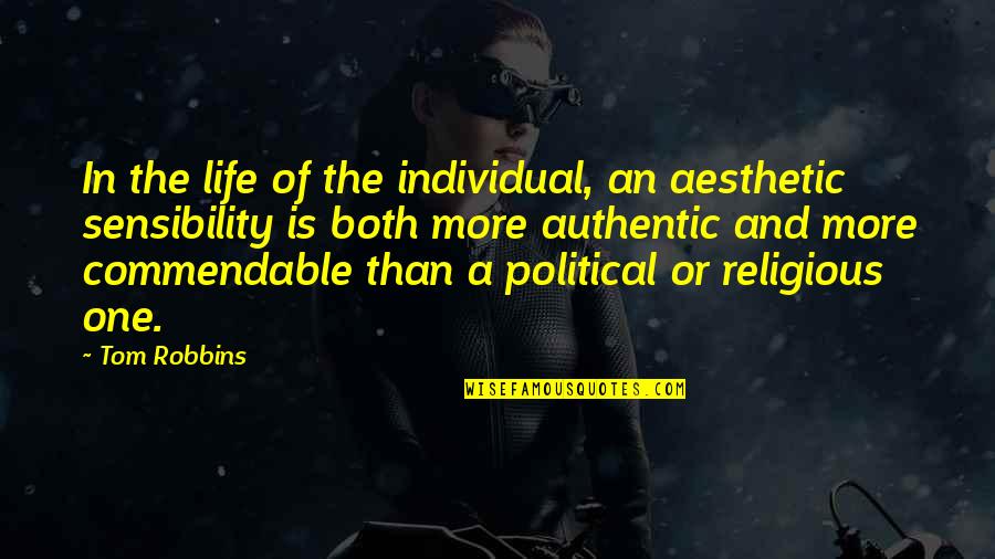 Religious Life Quotes By Tom Robbins: In the life of the individual, an aesthetic