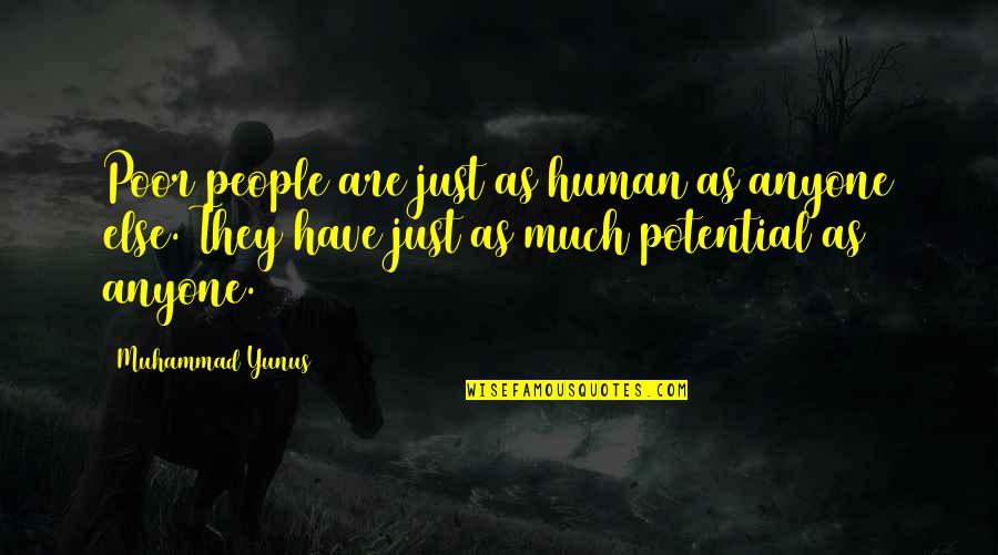 Religious Self Righteousness Quotes By Muhammad Yunus: Poor people are just as human as anyone