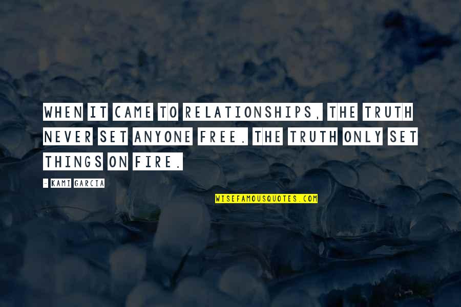 Religious Texts Quotes By Kami Garcia: When it came to relationships, the truth never Religious Texts Quotes By Kami Garcia: When it came to relationships, the truth never