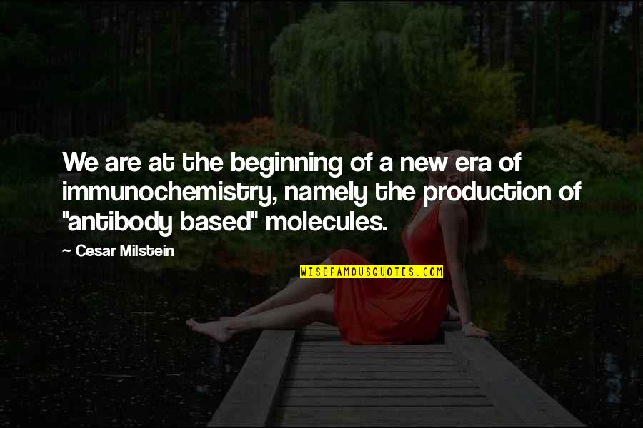 Religious Valentines Day Quotes By Cesar Milstein: We are at the beginning of a new Religious Valentines Day Quotes By Cesar Milstein: We are at the beginning of a new