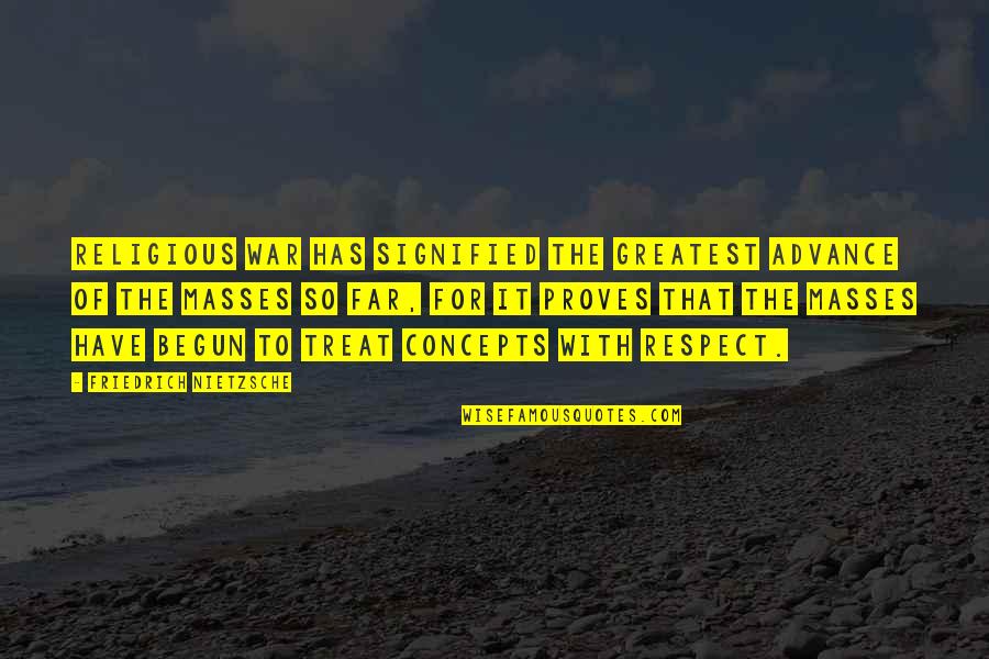 Religious War Quotes By Friedrich Nietzsche: Religious War has signified the greatest advance of
