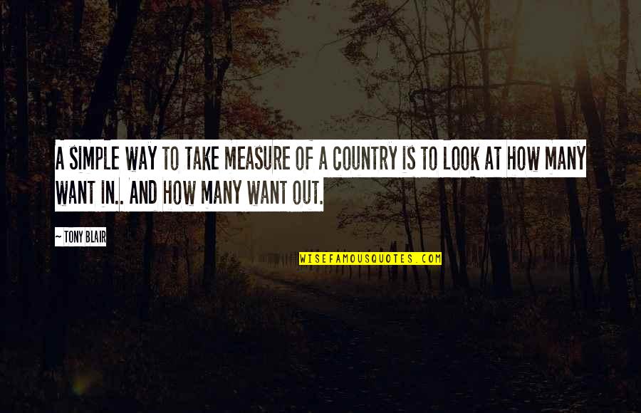 Religious War Quotes By Tony Blair: A simple way to take measure of a Religious War Quotes By Tony Blair: A simple way to take measure of a