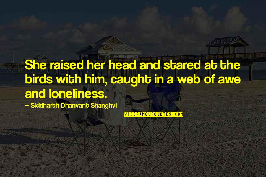 Religulous Death Quotes By Siddharth Dhanvant Shanghvi: She raised her head and stared at the