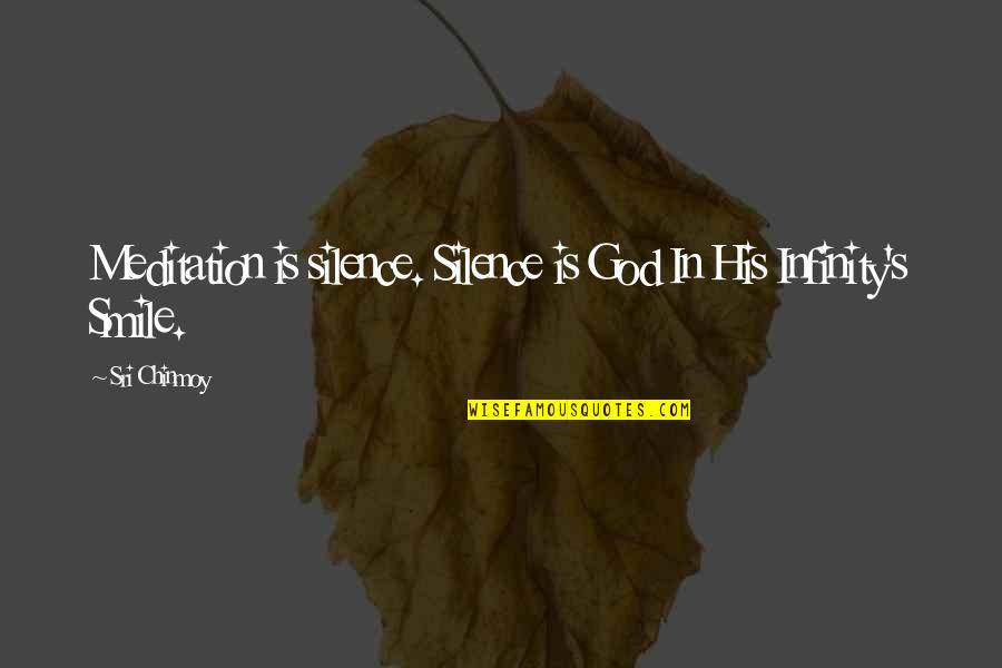 Relisabeth Quotes By Sri Chinmoy: Meditation is silence. Silence is God In His