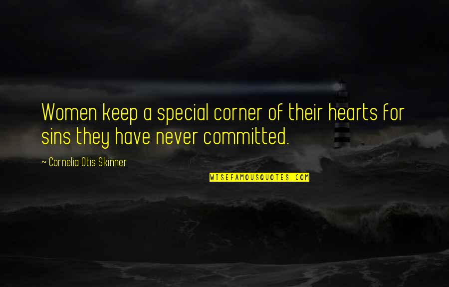 Relise Quotes By Cornelia Otis Skinner: Women keep a special corner of their hearts Relise Quotes By Cornelia Otis Skinner: Women keep a special corner of their hearts