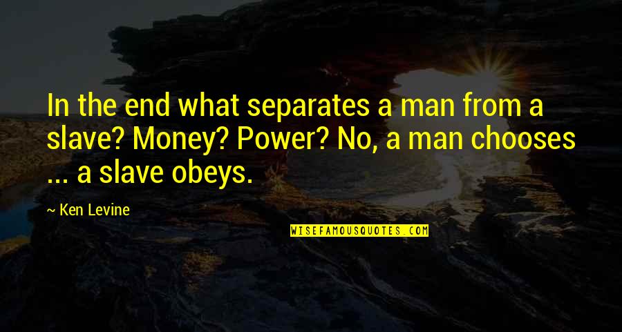 Rellenitos Quotes By Ken Levine: In the end what separates a man from