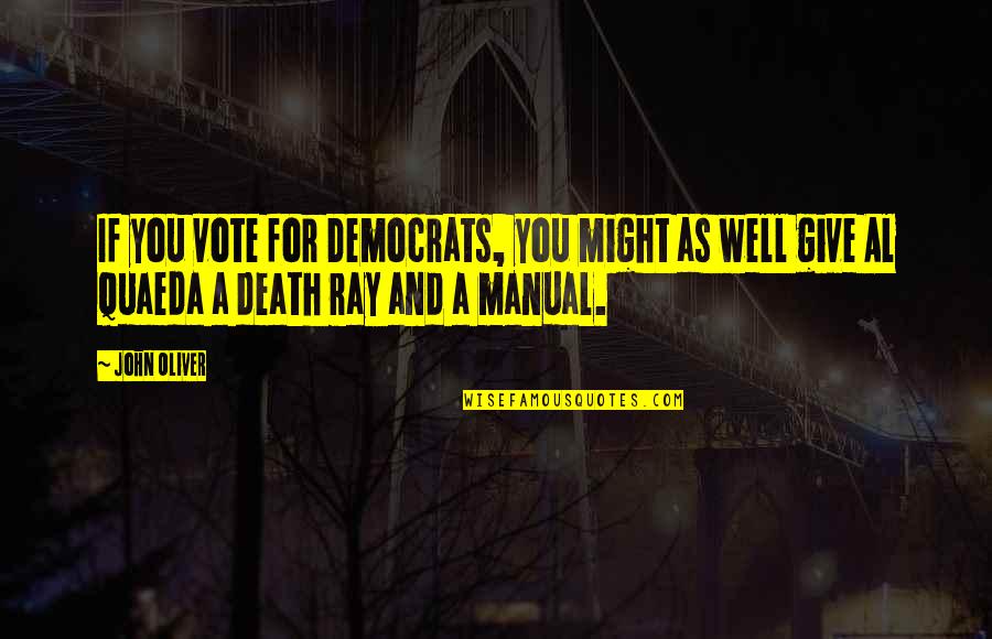 Relocation Quotes And Quotes By John Oliver: If you vote for Democrats, you might as