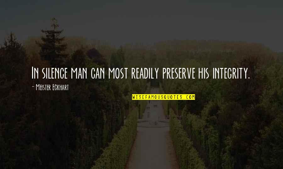 Relooker Quotes By Meister Eckhart: In silence man can most readily preserve his
