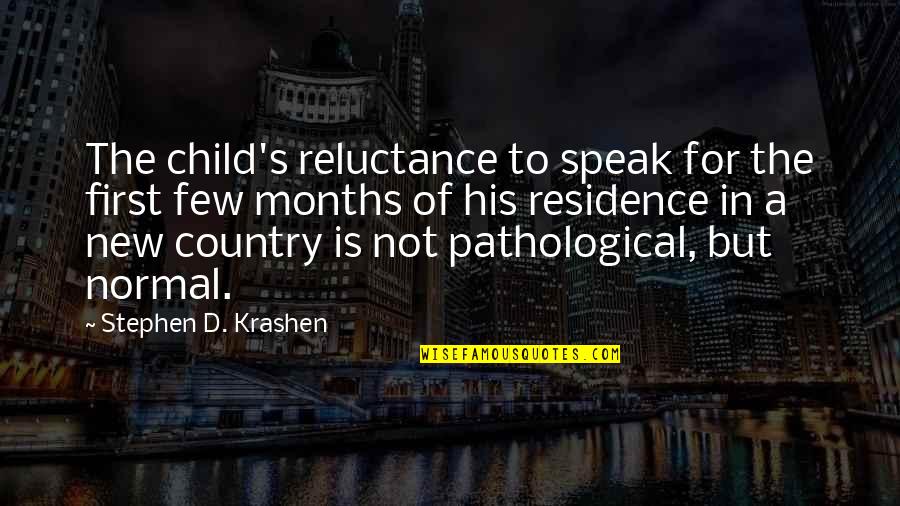 Reluctance Quotes By Stephen D. Krashen: The child's reluctance to speak for the first