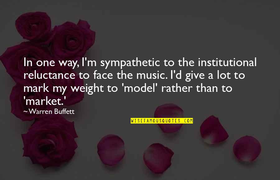 Reluctance Quotes By Warren Buffett: In one way, I'm sympathetic to the institutional