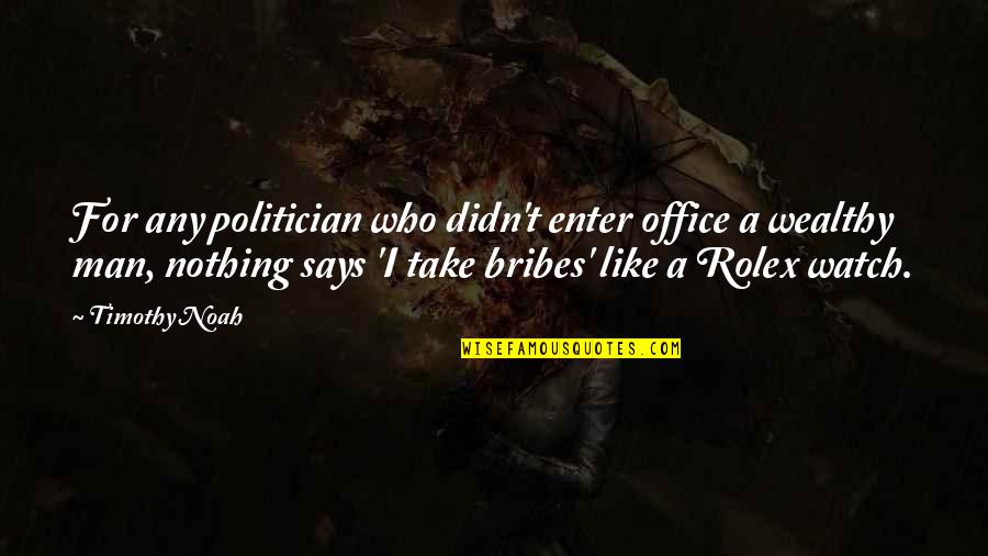Relvas Saddle Quotes By Timothy Noah: For any politician who didn't enter office a